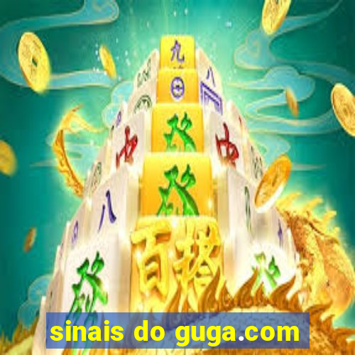 sinais do guga.com